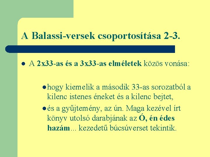 A Balassi-versek csoportosítása 2 -3. l A 2 x 33 -as és a 3