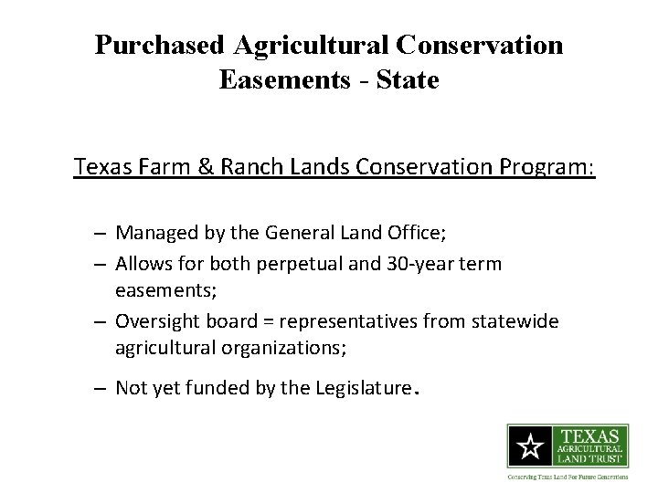 Purchased Agricultural Conservation Easements - State Texas Farm & Ranch Lands Conservation Program: –