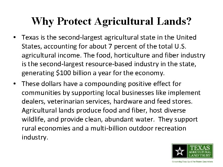 Why Protect Agricultural Lands? • Texas is the second-largest agricultural state in the United