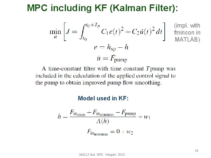 MPC including KF (Kalman Filter): (impl. with fmincon in MATLAB) Model used in KF: