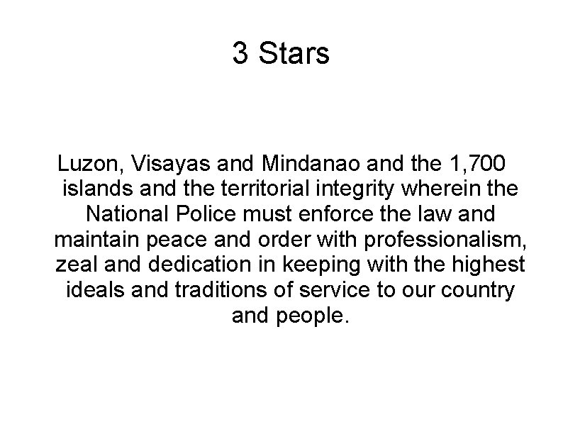 3 Stars Luzon, Visayas and Mindanao and the 1, 700 islands and the territorial