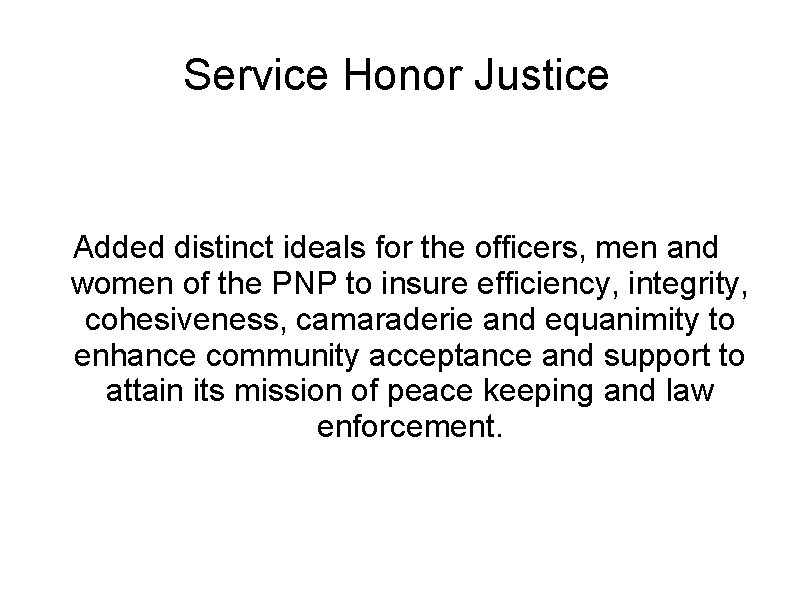 Service Honor Justice Added distinct ideals for the officers, men and women of the