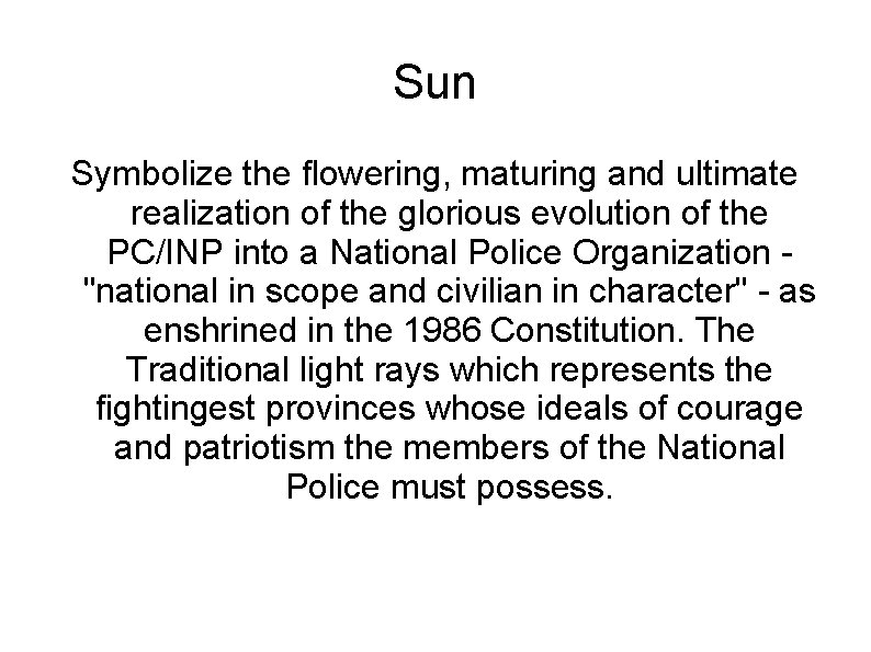 Sun Symbolize the flowering, maturing and ultimate realization of the glorious evolution of the