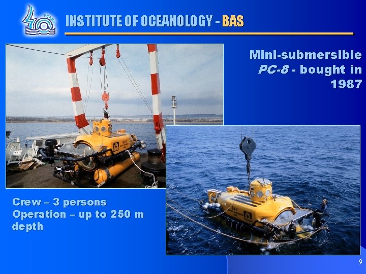 INSTITUTE OF OCEANOLOGY - BAS Mini-submersible PC-8 - bought in 1987 Crew – 3