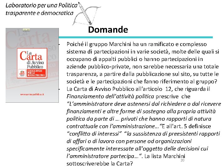 Domande - - Poiché il gruppo Marchini ha un ramificato e complesso sistema di