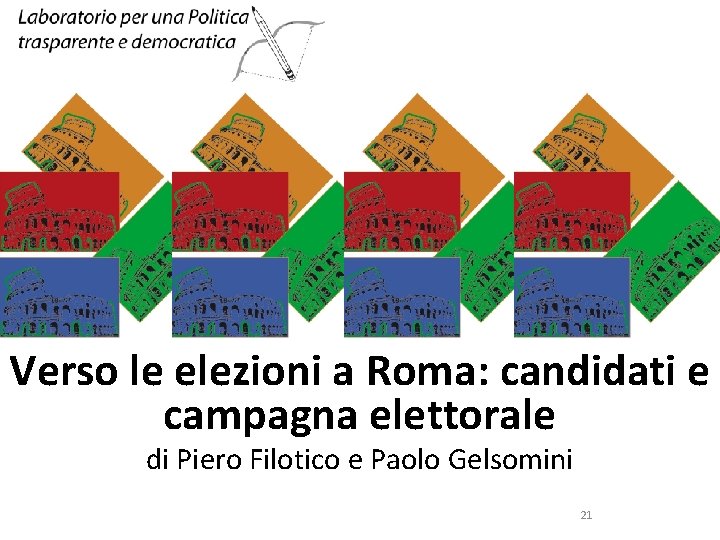 SINISTRA ECOLOGIA E LIBERTA’ Verso le elezioni a Roma: candidati e campagna elettorale di