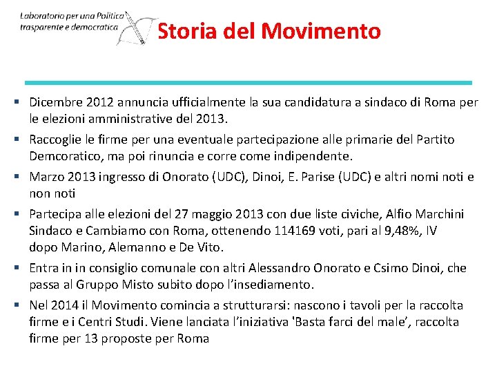 Storia del Movimento § Dicembre 2012 annuncia ufficialmente la sua candidatura a sindaco di