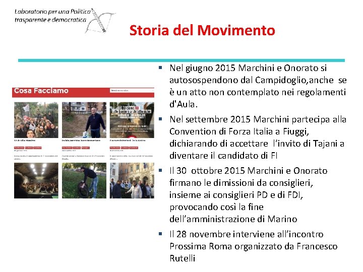 Storia del Movimento § Nel giugno 2015 Marchini e Onorato si autosospendono dal Campidoglio, Storia del Movimento § Nel giugno 2015 Marchini e Onorato si autosospendono dal Campidoglio,