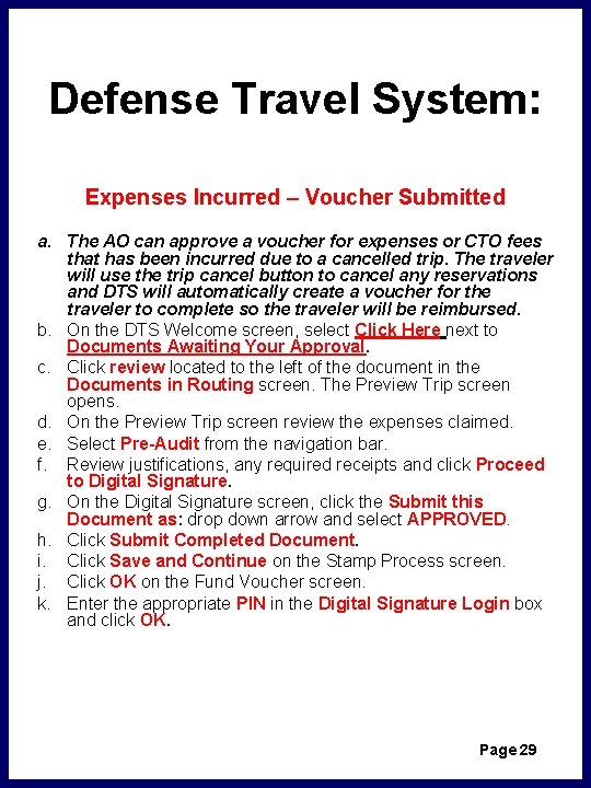 Defense Travel System: Expenses Incurred – Voucher Submitted a. The AO can approve a
