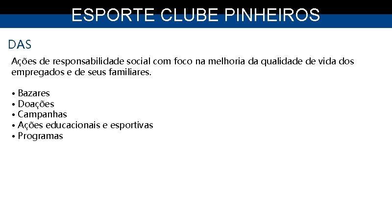 ESPORTE CLUBE PINHEIROS DAS Ações de responsabilidade social com foco na melhoria da qualidade