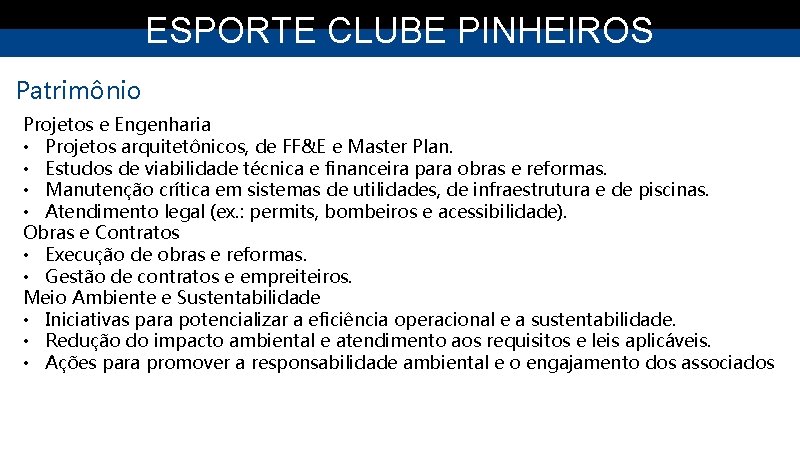 ESPORTE CLUBE PINHEIROS Patrimônio Projetos e Engenharia • Projetos arquitetônicos, de FF&E e Master