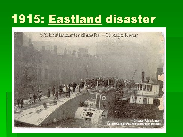 1915: Eastland disaster 1915: Eastland disaster