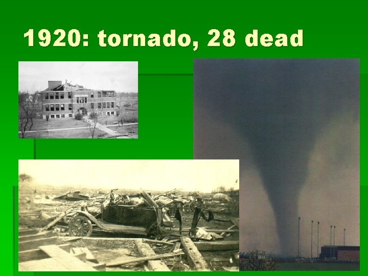 1920: tornado, 28 dead 1920: tornado, 28 dead
