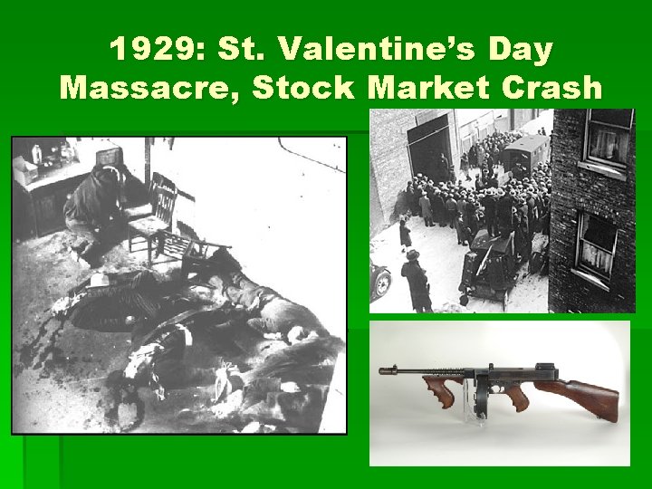 1929: St. Valentine’s Day Massacre, Stock Market Crash 1929: St. Valentine’s Day Massacre, Stock Market Crash