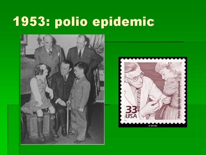 1953: polio epidemic 1953: polio epidemic