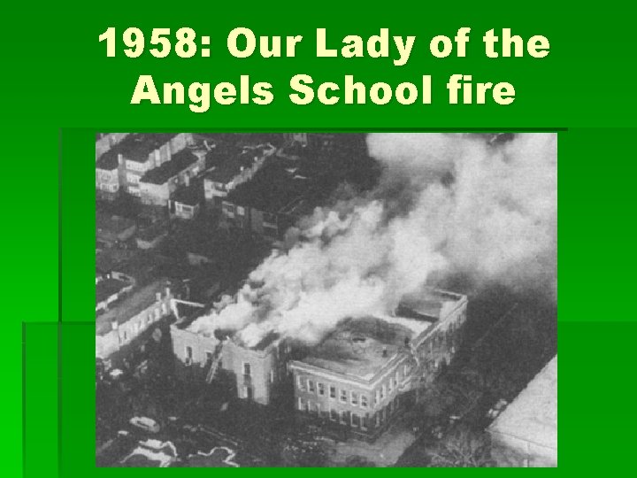 1958: Our Lady of the Angels School fire 1958: Our Lady of the Angels School fire