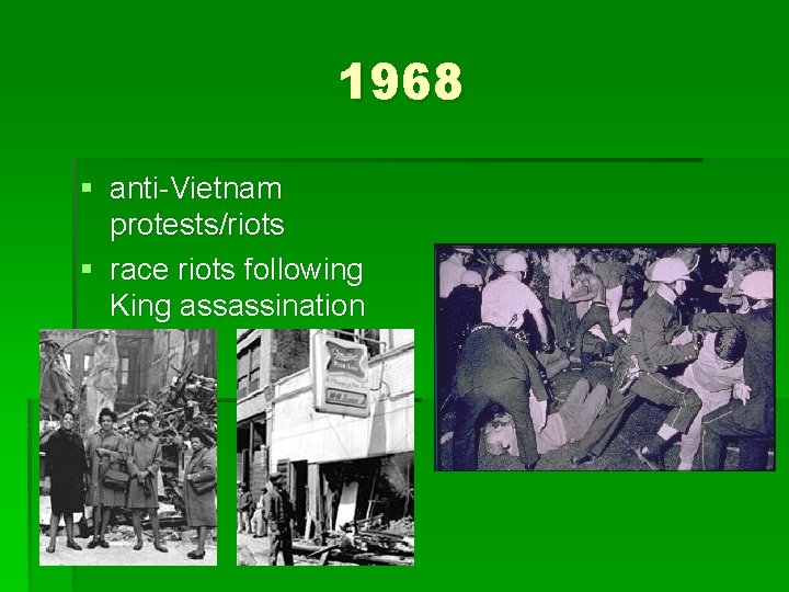 1968 § anti-Vietnam protests/riots § race riots following King assassination 1968 § anti-Vietnam protests/riots § race riots following King assassination