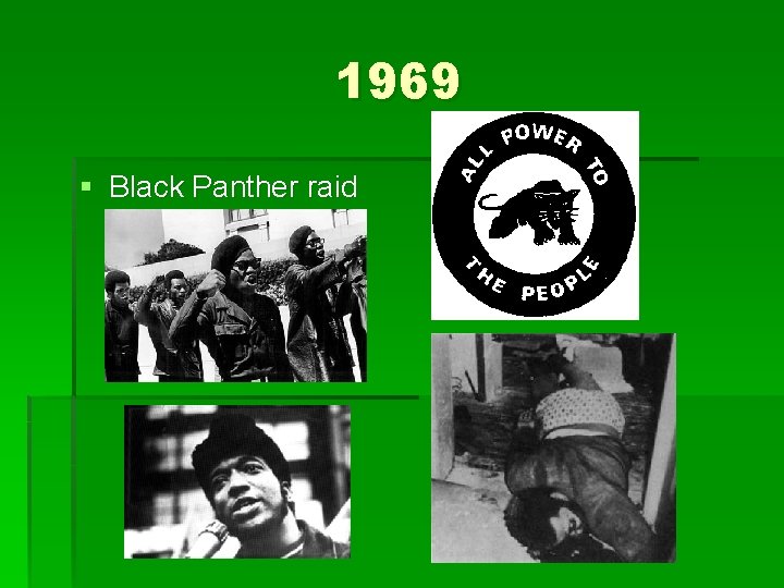 1969 § Black Panther raid 1969 § Black Panther raid