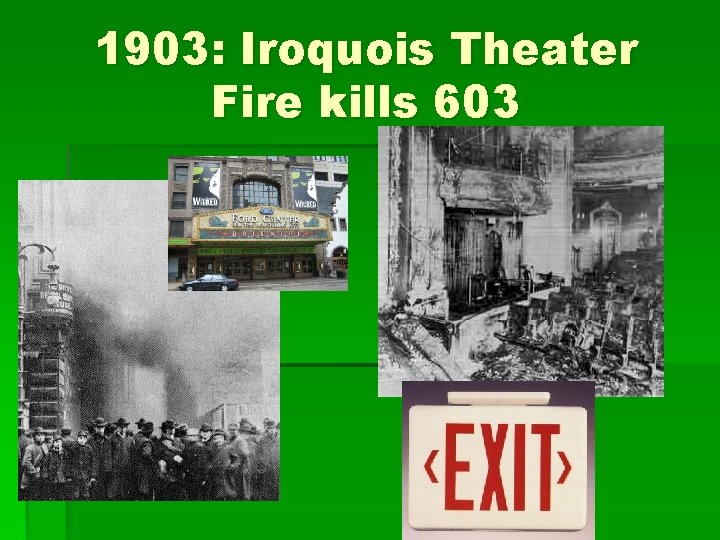 1903: Iroquois Theater Fire kills 603 1903: Iroquois Theater Fire kills 603