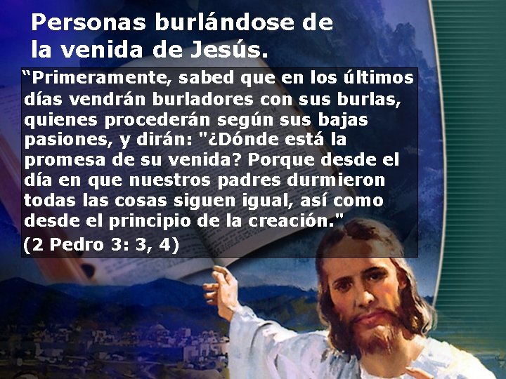 Personas burlándose de la venida de Jesús. “Primeramente, sabed que en los últimos días