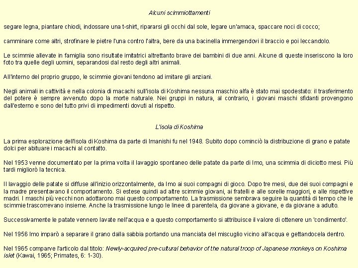  Alcuni scimmiottamenti segare legna, piantare chiodi, indossare una t-shirt, ripararsi gli occhi dal