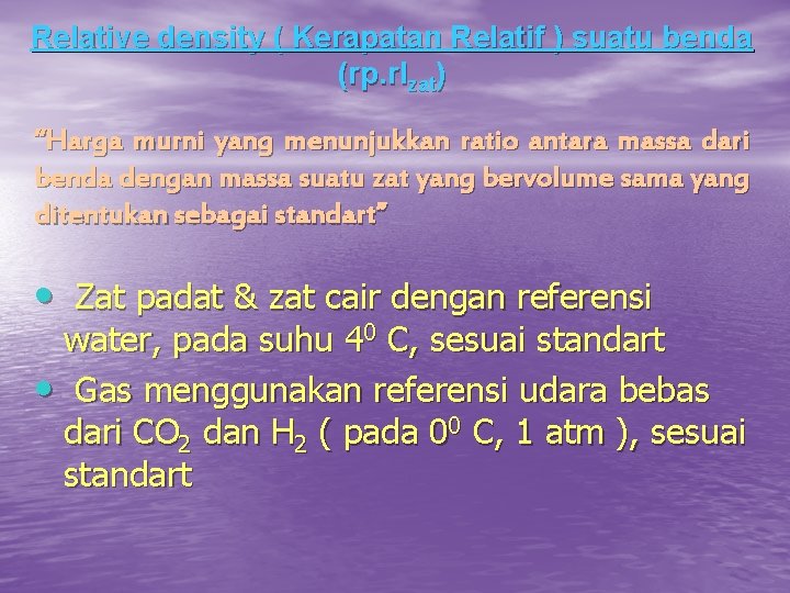 Relative density ( Kerapatan Relatif ) suatu benda (rp. rlzat) “Harga murni yang menunjukkan