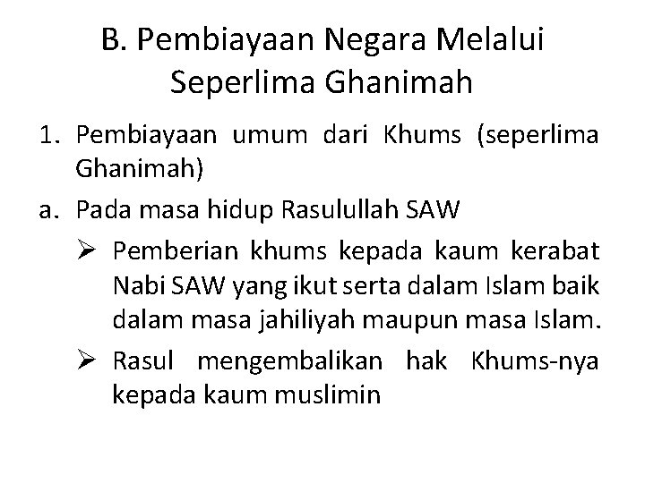 B. Pembiayaan Negara Melalui Seperlima Ghanimah 1. Pembiayaan umum dari Khums (seperlima Ghanimah) a.