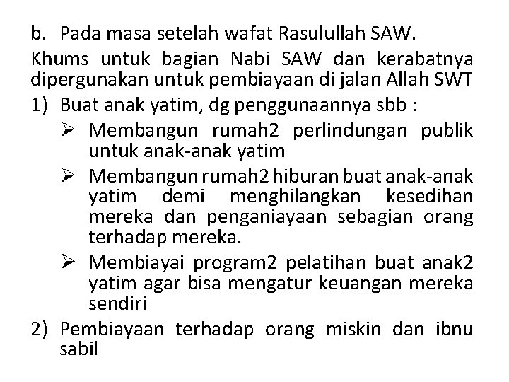 b. Pada masa setelah wafat Rasulullah SAW. Khums untuk bagian Nabi SAW dan kerabatnya