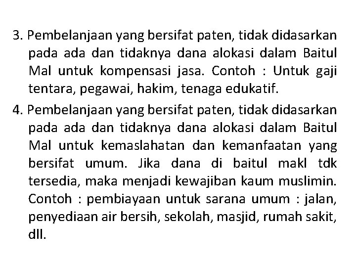 3. Pembelanjaan yang bersifat paten, tidak didasarkan pada dan tidaknya dana alokasi dalam Baitul