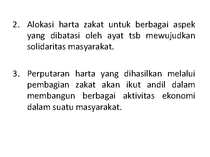 2. Alokasi harta zakat untuk berbagai aspek yang dibatasi oleh ayat tsb mewujudkan solidaritas