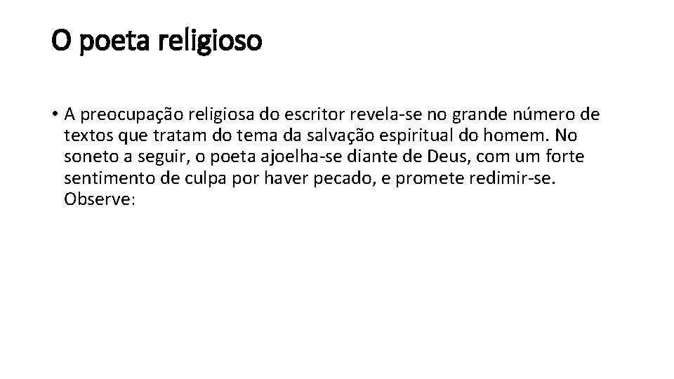 O poeta religioso • A preocupação religiosa do escritor revela-se no grande número de