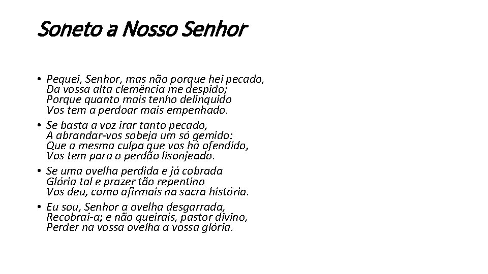 Soneto a Nosso Senhor • Pequei, Senhor, mas não porque hei pecado, Da vossa