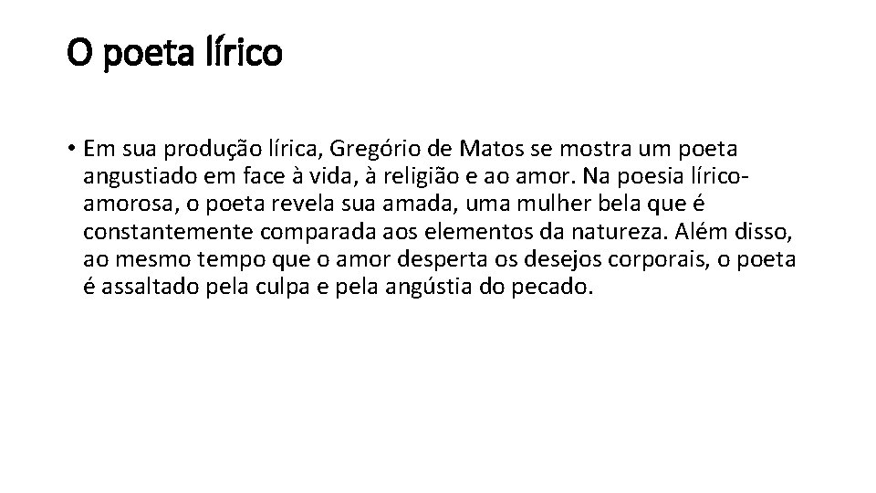 O poeta lírico • Em sua produção lírica, Gregório de Matos se mostra um