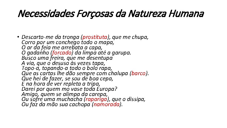 Necessidades Forçosas da Natureza Humana • Descarto-me da tronga (prostituta), que me chupa, Corro