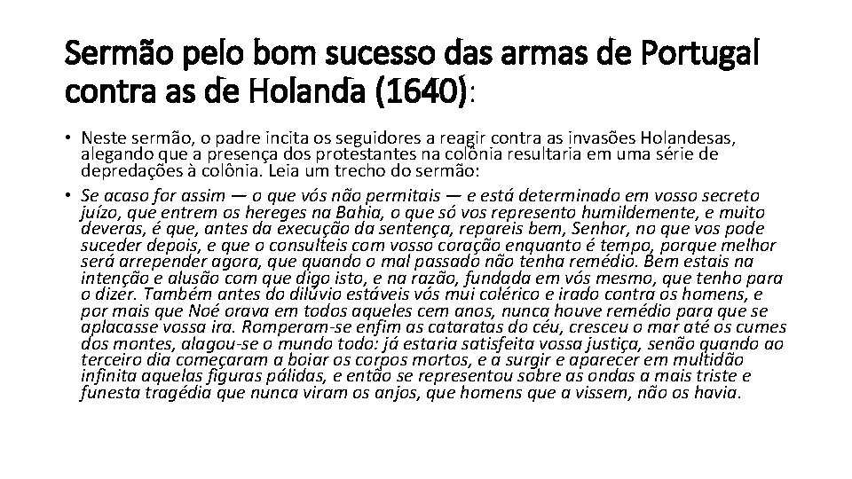 Sermão pelo bom sucesso das armas de Portugal contra as de Holanda (1640): •