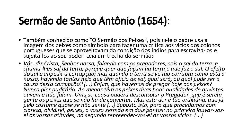 Sermão de Santo Antônio (1654): • Também conhecido como "O Sermão dos Peixes", pois