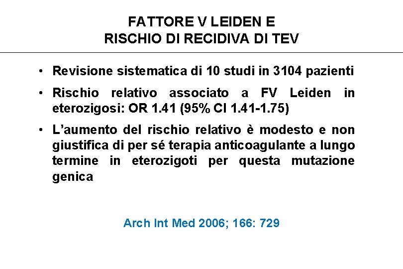 FATTORE V LEIDEN E RISCHIO DI RECIDIVA DI TEV • Revisione sistematica di 10