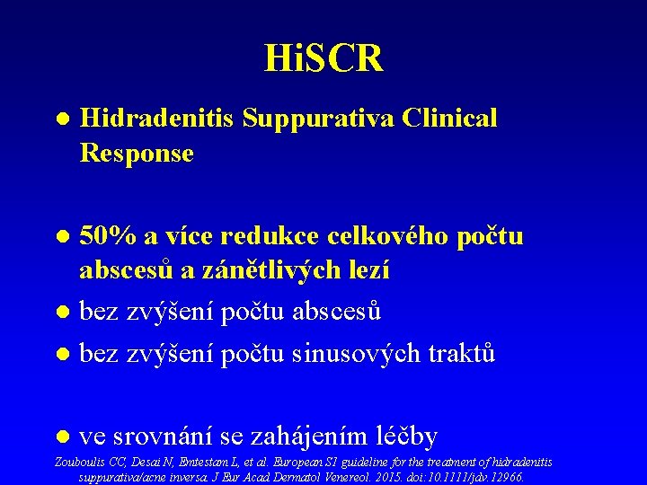 Hi. SCR l Hidradenitis Suppurativa Clinical Response 50% a více redukce celkového počtu abscesů Hi. SCR l Hidradenitis Suppurativa Clinical Response 50% a více redukce celkového počtu abscesů