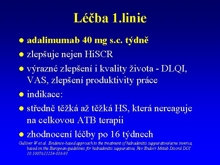 Léčba 1. linie adalimumab 40 mg s. c. týdně l zlepšuje nejen Hi. SCR Léčba 1. linie adalimumab 40 mg s. c. týdně l zlepšuje nejen Hi. SCR