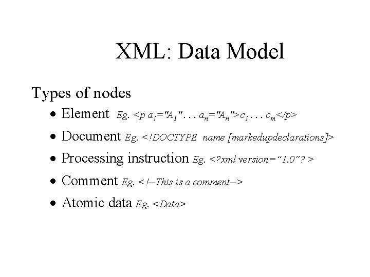 XML: Data Model Types of nodes · Element Eg. <p a 1="A 1". .