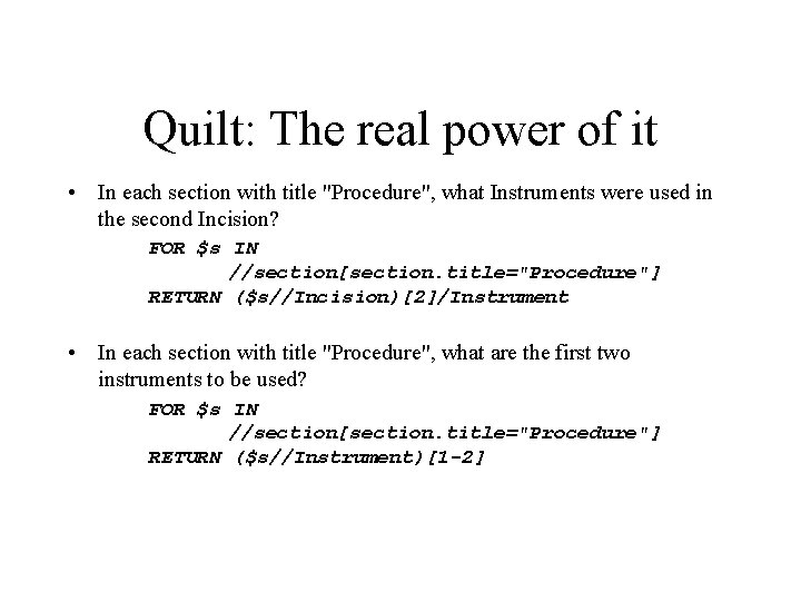 Quilt: The real power of it • In each section with title "Procedure", what