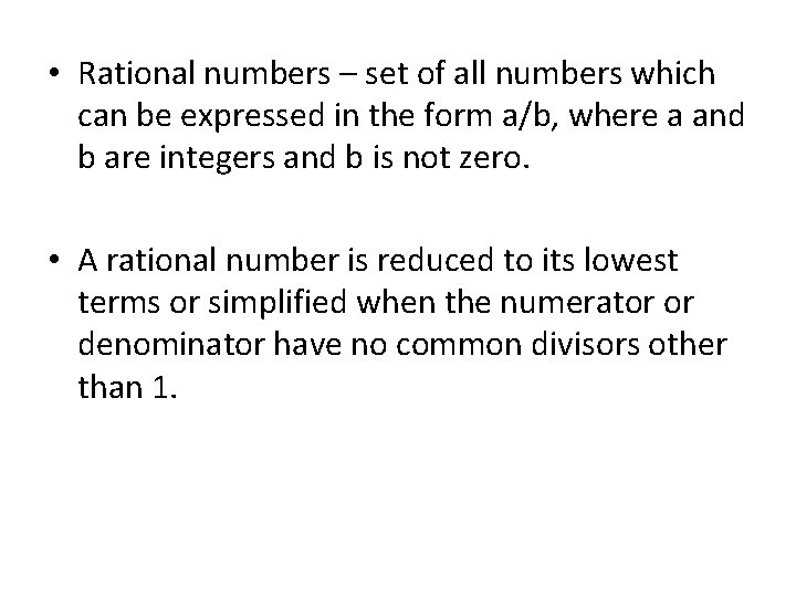 • Rational numbers – set of all numbers which can be expressed in • Rational numbers – set of all numbers which can be expressed in