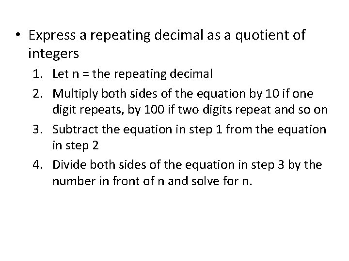  • Express a repeating decimal as a quotient of integers 1. Let n