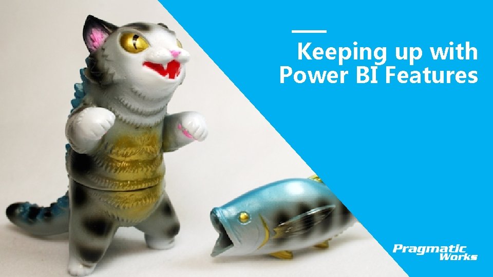 Keeping up with Power BI Features This is a Header THIS IS A SUBTITLE