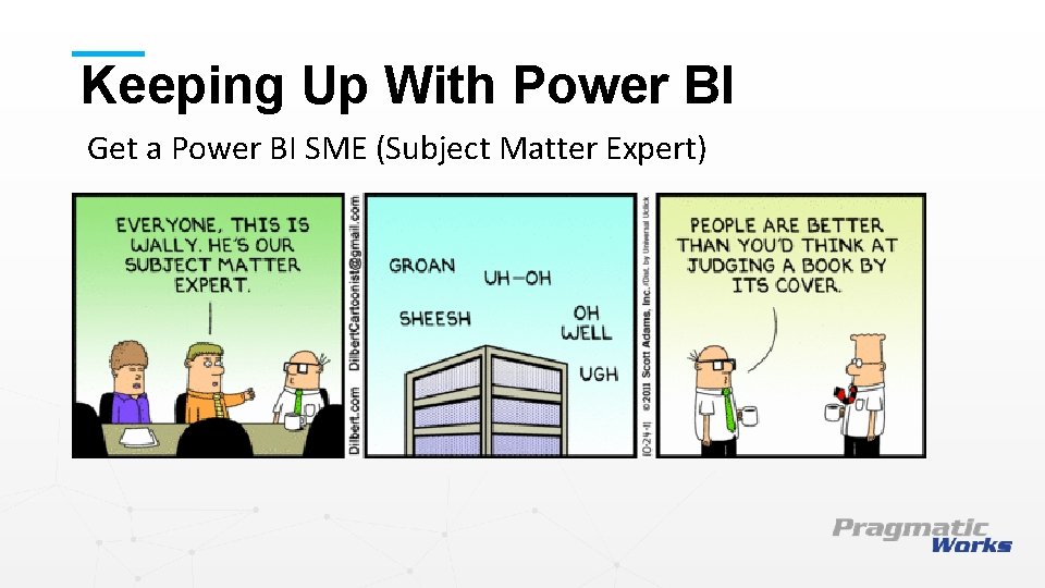 Keeping Up With Power BI Get a Power BI SME (Subject Matter Expert) This