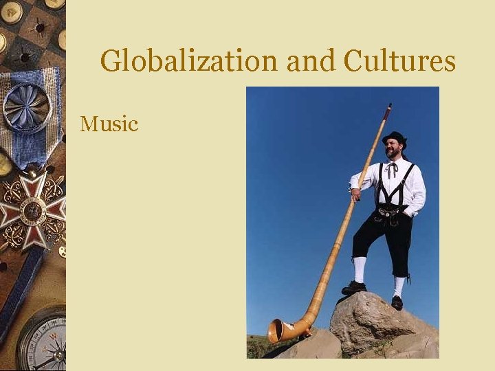 Globalization and Cultures Music 