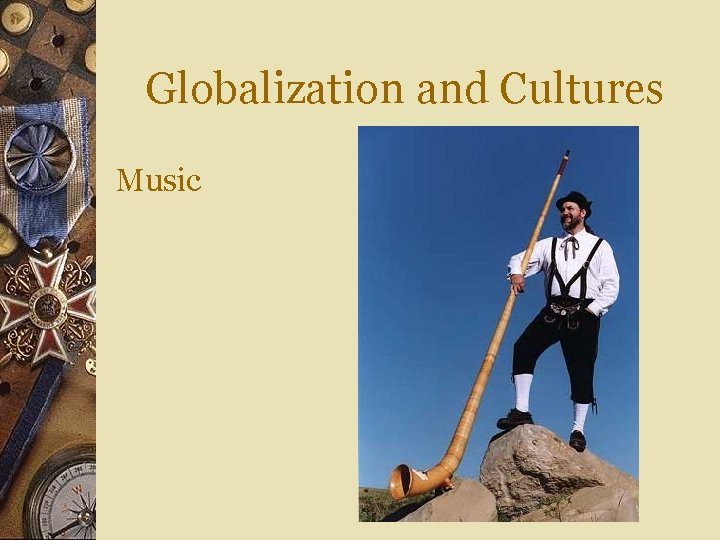 Globalization and Cultures Music Globalization and Cultures Music