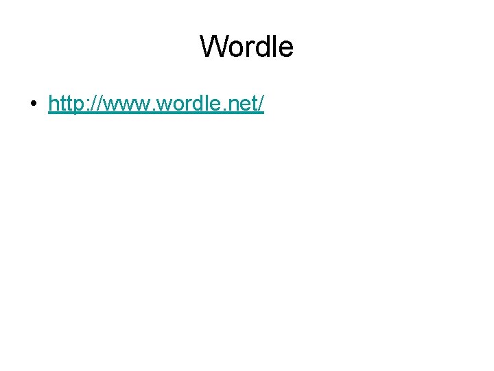 Wordle • http: //www. wordle. net/ Wordle • http: //www. wordle. net/