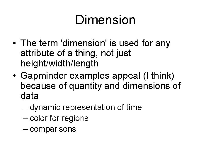 Dimension • The term 'dimension' is used for any attribute of a thing, not Dimension • The term 'dimension' is used for any attribute of a thing, not
