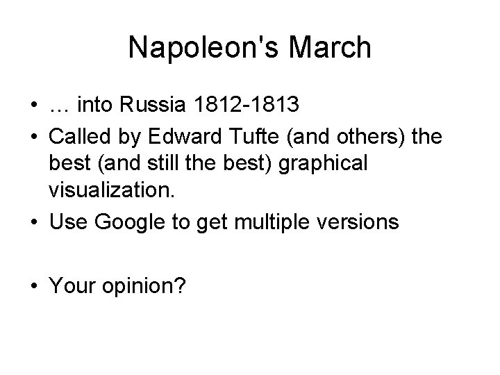 Napoleon's March • … into Russia 1812 -1813 • Called by Edward Tufte (and Napoleon's March • … into Russia 1812 -1813 • Called by Edward Tufte (and